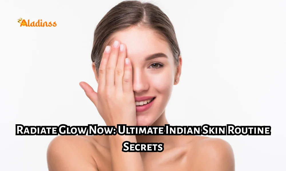 Top Skincare Routine for Glowing Skin Morning Night Indian