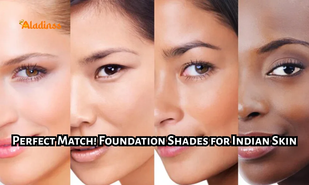 How to Choose Right Foundation Shade for Indian Skin Tone