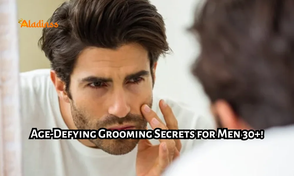Grooming Tips for Men Over 30 Skincare Haircare and Style Guide