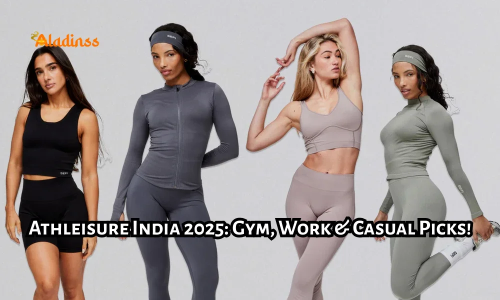 Athleisure Fashion India Best Picks for Work Gym Casual 2025