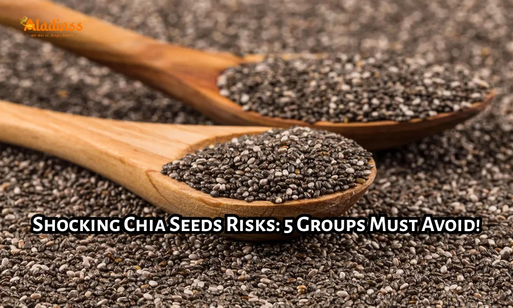 Doctor Warns 5 Groups to Avoid Chia Seeds Immediately