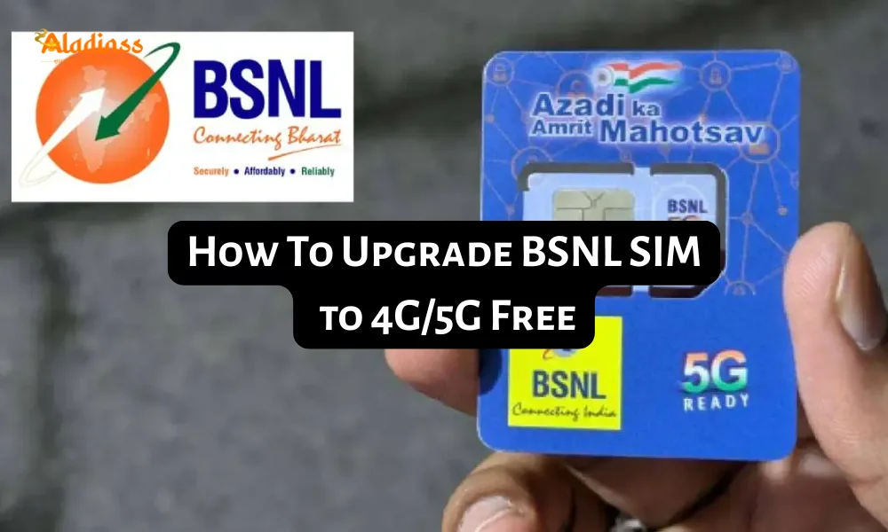 How to Upgrade Your BSNL SIM to 4G/5G for Free Doorstep Service Available!