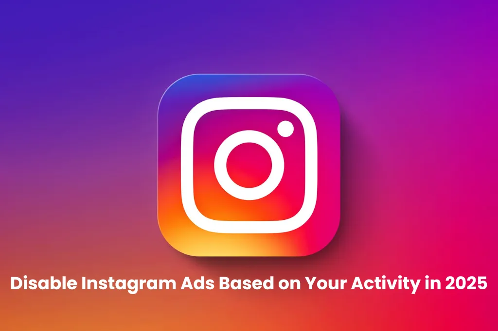 Disable Instagram Ads Based on Activity