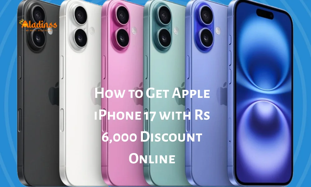 How to Get Apple iPhone 17 with Rs 6,000 Discount Online
