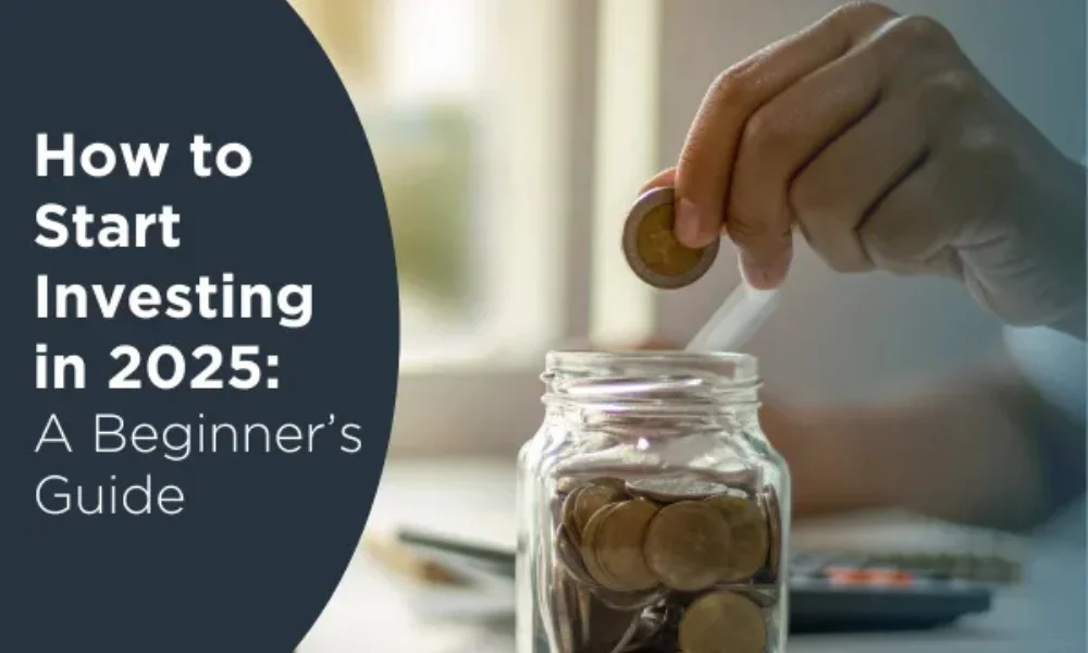 How to Start Investing for Beginners With Little Money: The 2025 Guide
