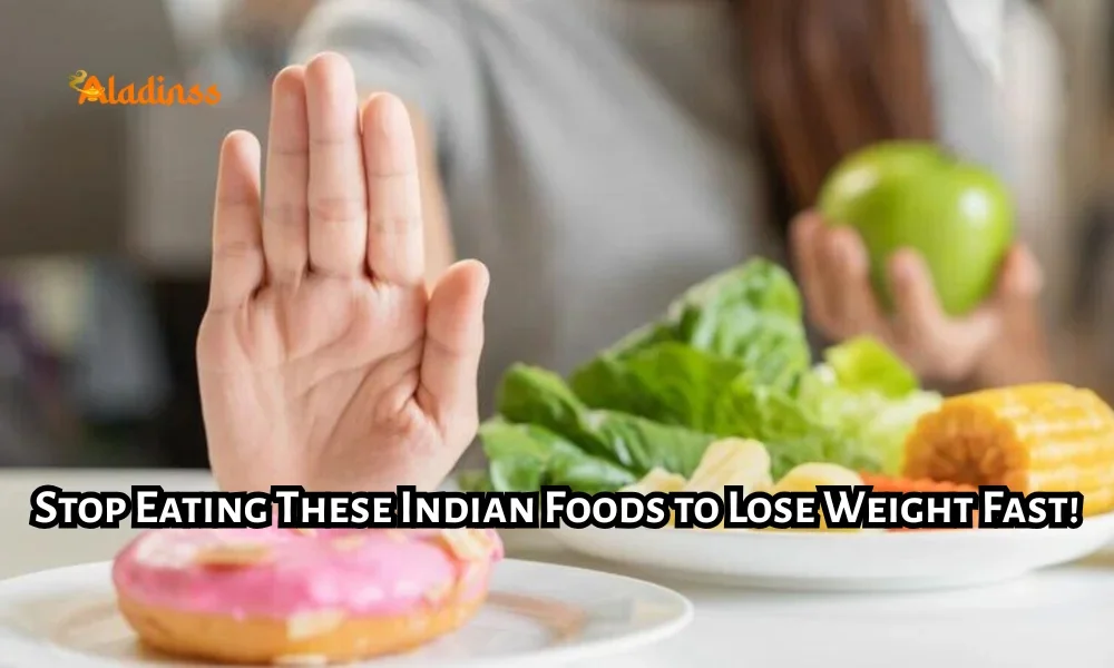 Foods to Avoid for Weight Loss Indian Diet
