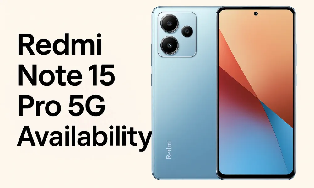 Redmi Note 15 Pro 5G – Availability & India Launch Update