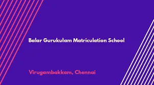 Image of: Balar Gurukulam Matriculation School In Virugambakkam