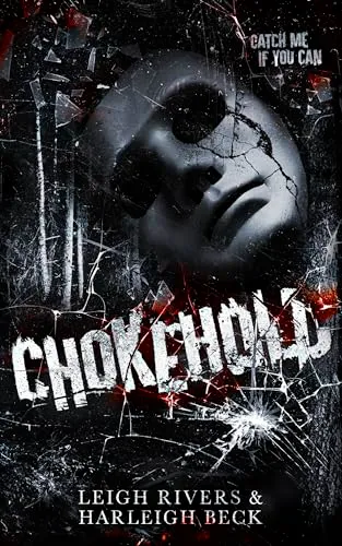 Chokehold by Leigh Rivers and Harleigh Beck