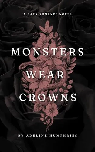 Monsters Wear Crowns by Adeline Humphries
