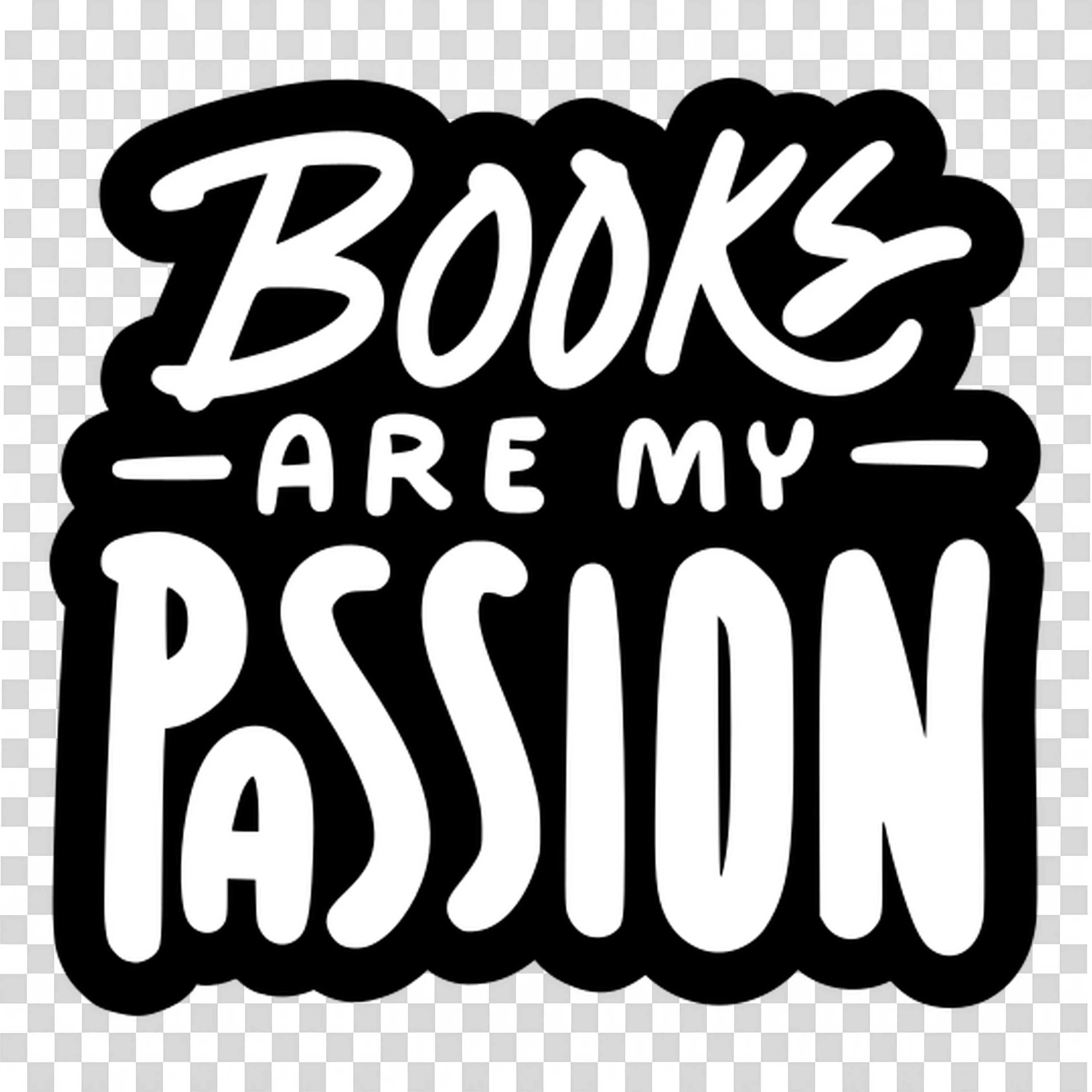 Books Are My Passion in Bold White Font with a Black Outline