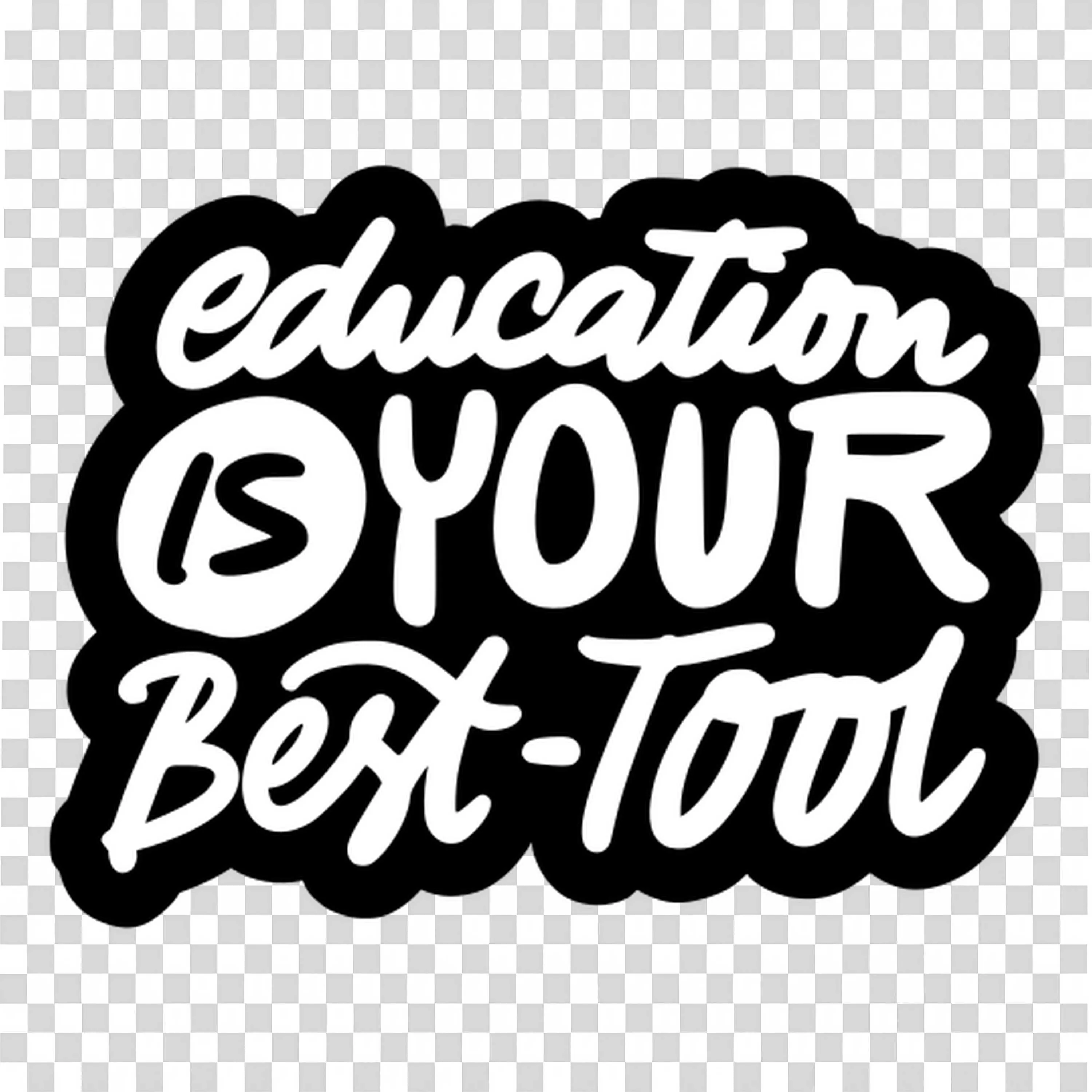 Education Is Your Best Tool in White Script Against Black