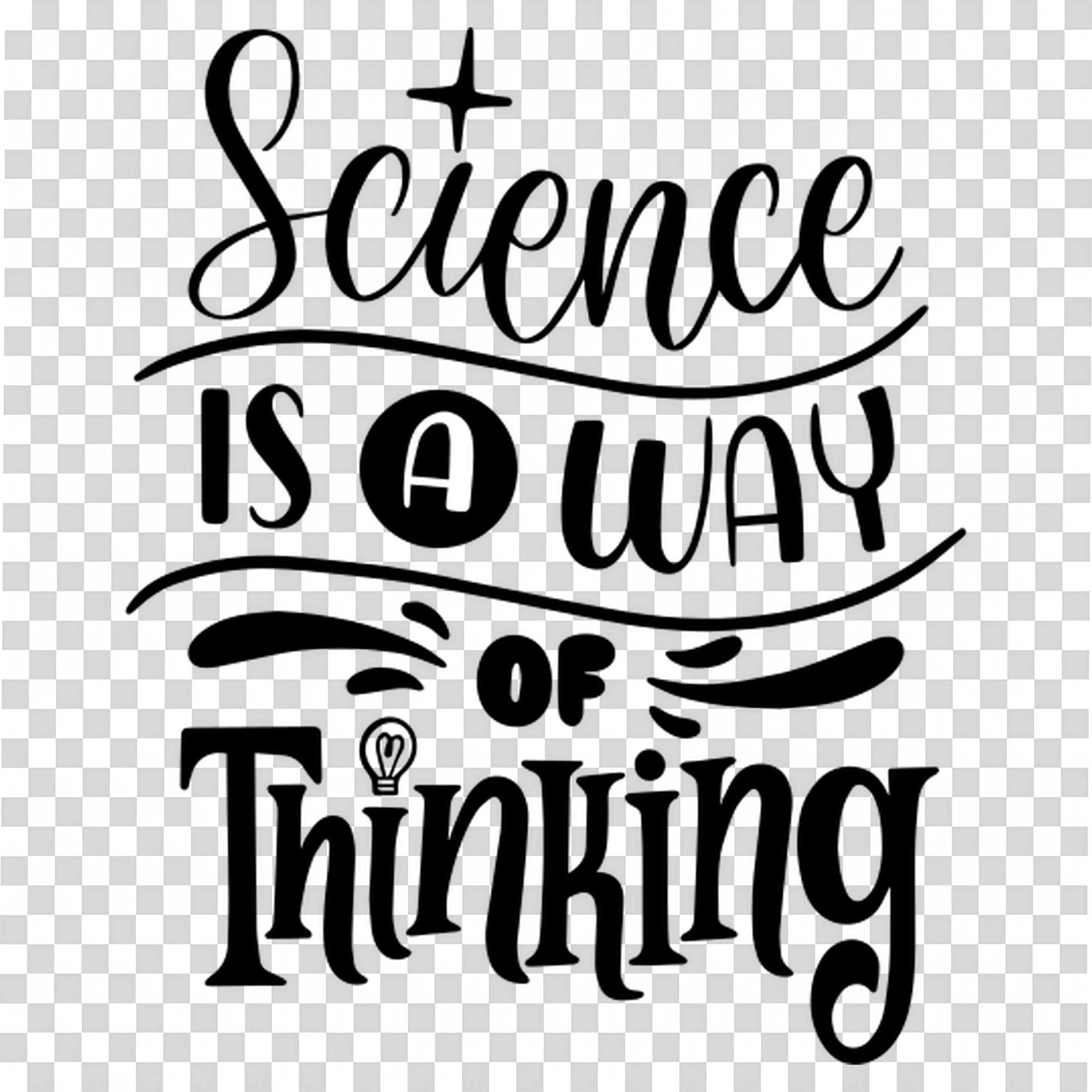 Inspirational Quote Science Is a Way Of Thinking Free Png