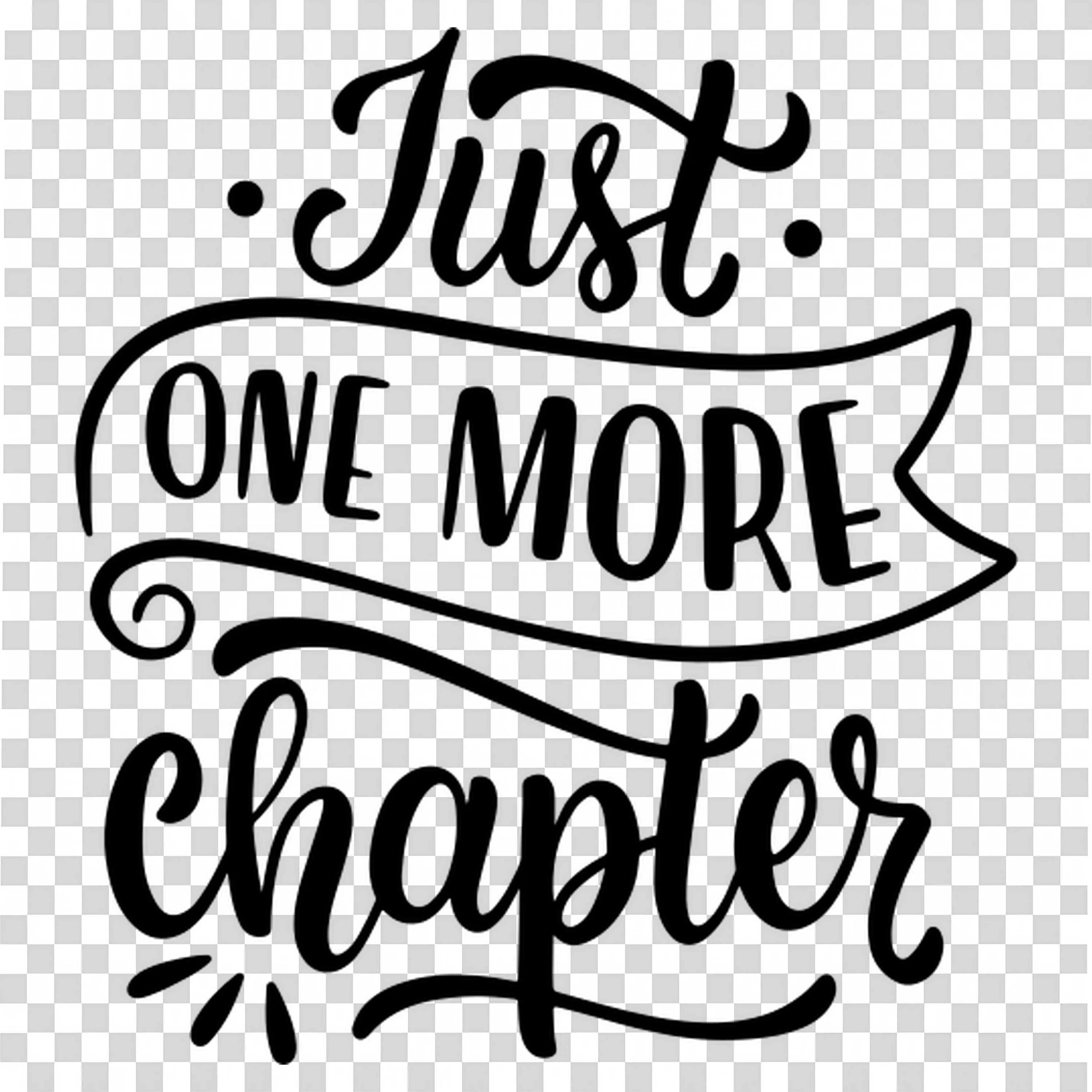 Just One More Chapter Book Quote Design Free PNG Image