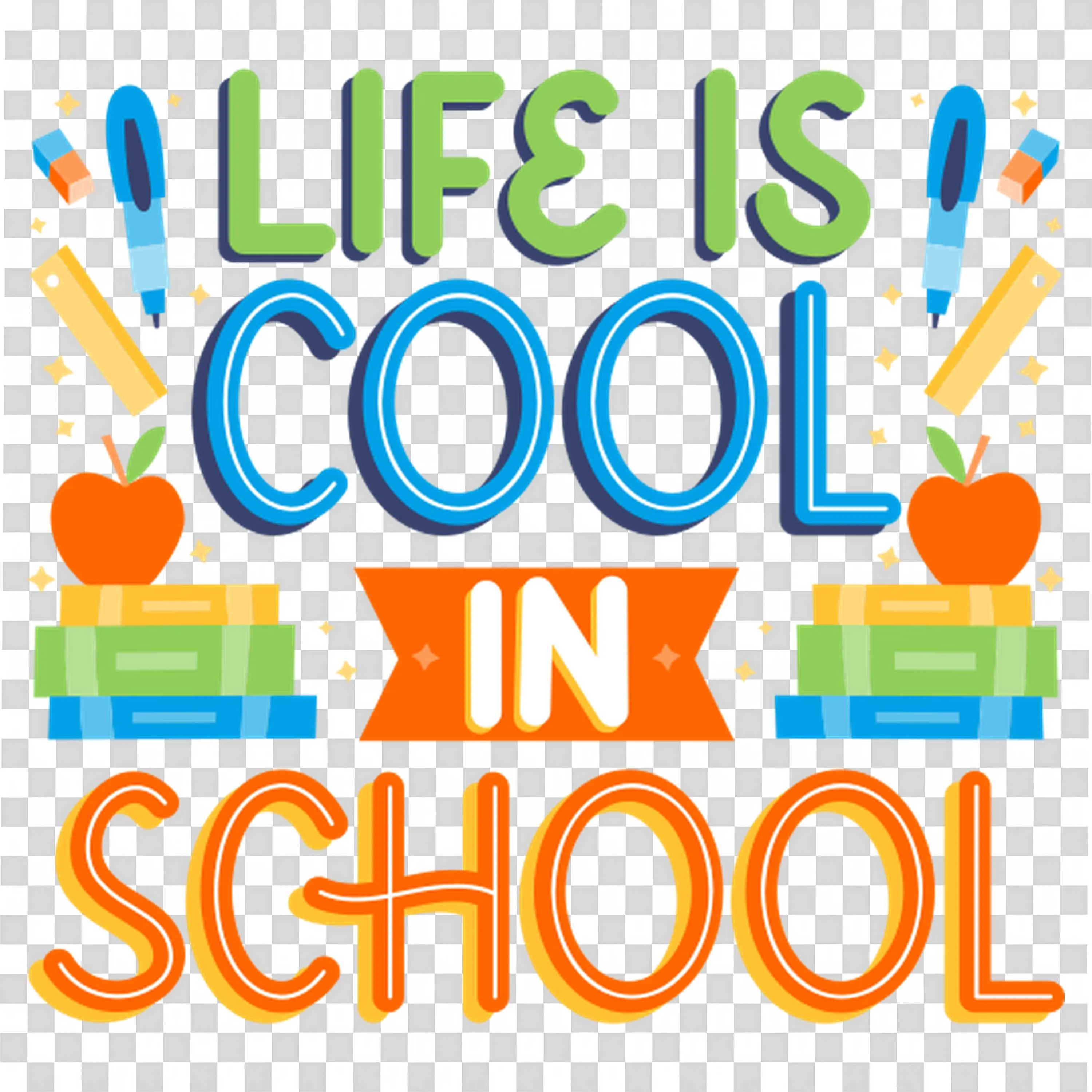 Life Is Cool in School Graphic for Students and Teachers