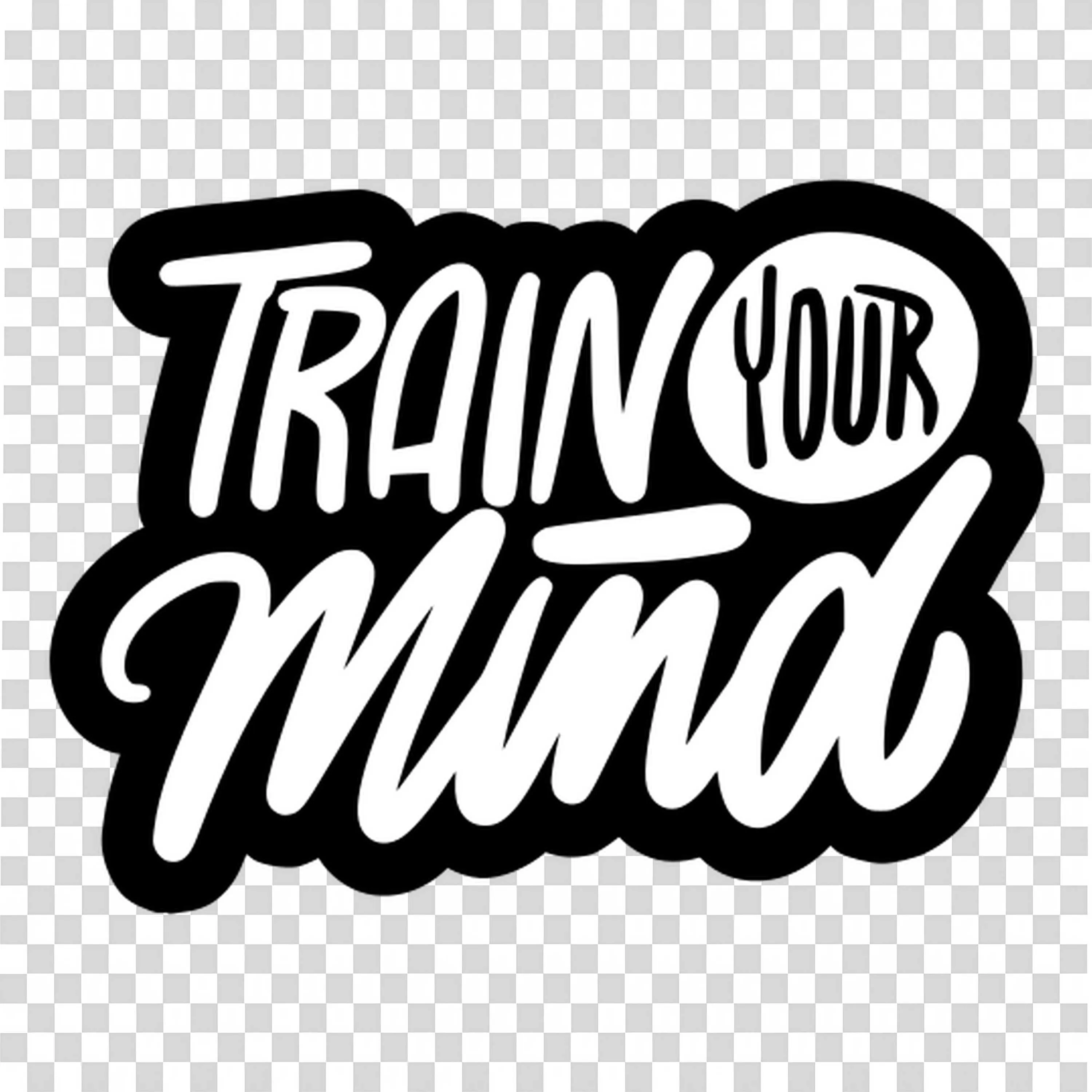 Motivational Phrase to Train Your Mind in Stylish Typography