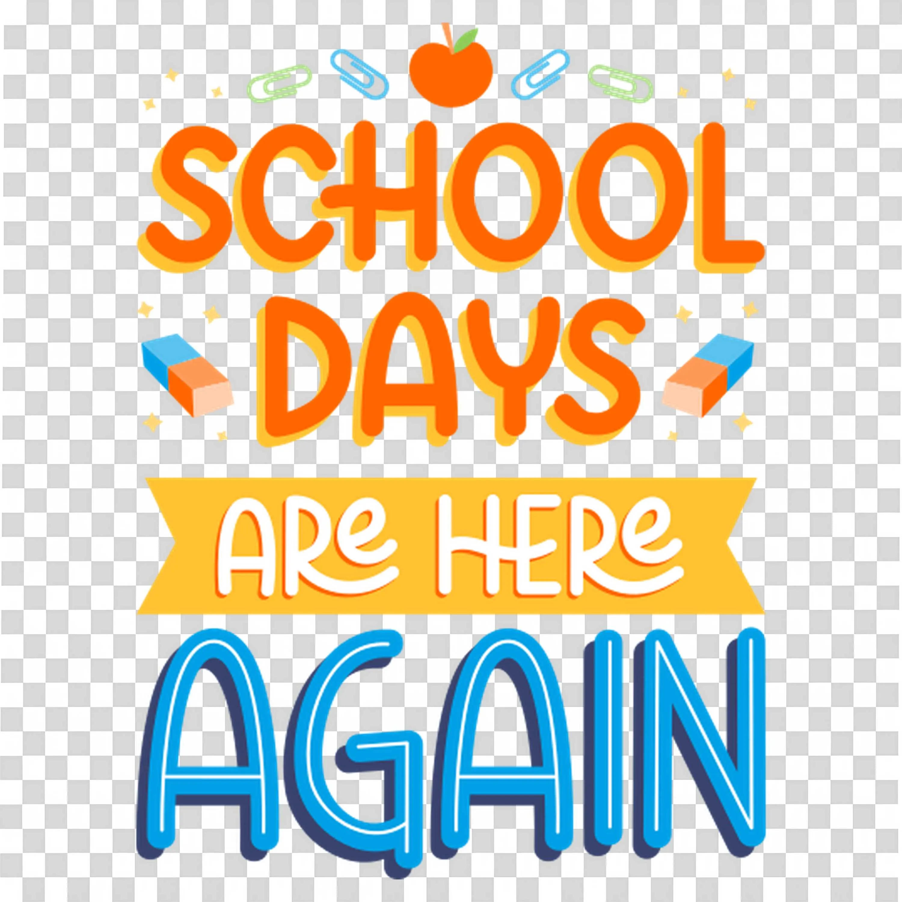 School Days Are Here Again Bright Text with Eraser and Apple