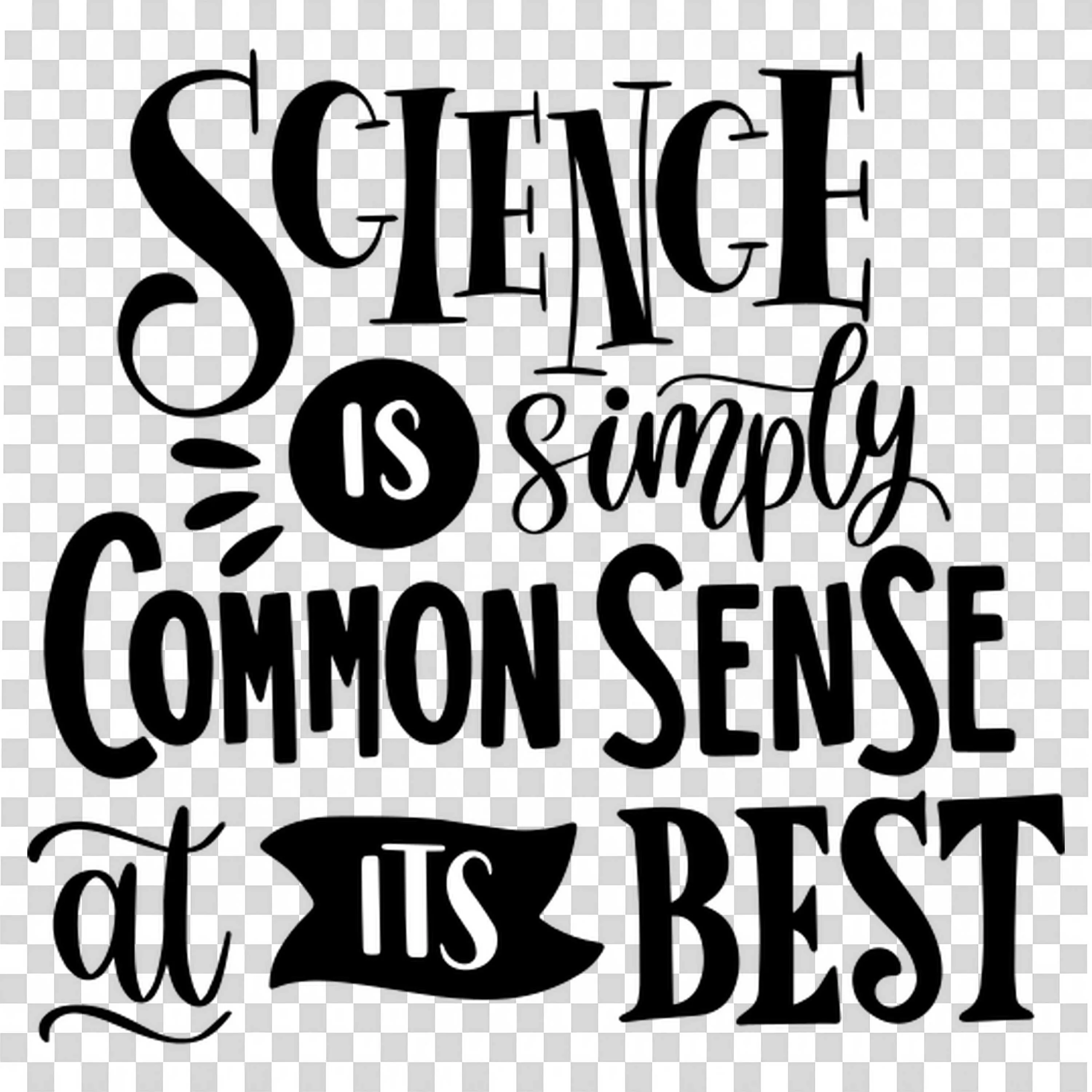 Science Is Common Sense Quote in Creative Hand Lettering