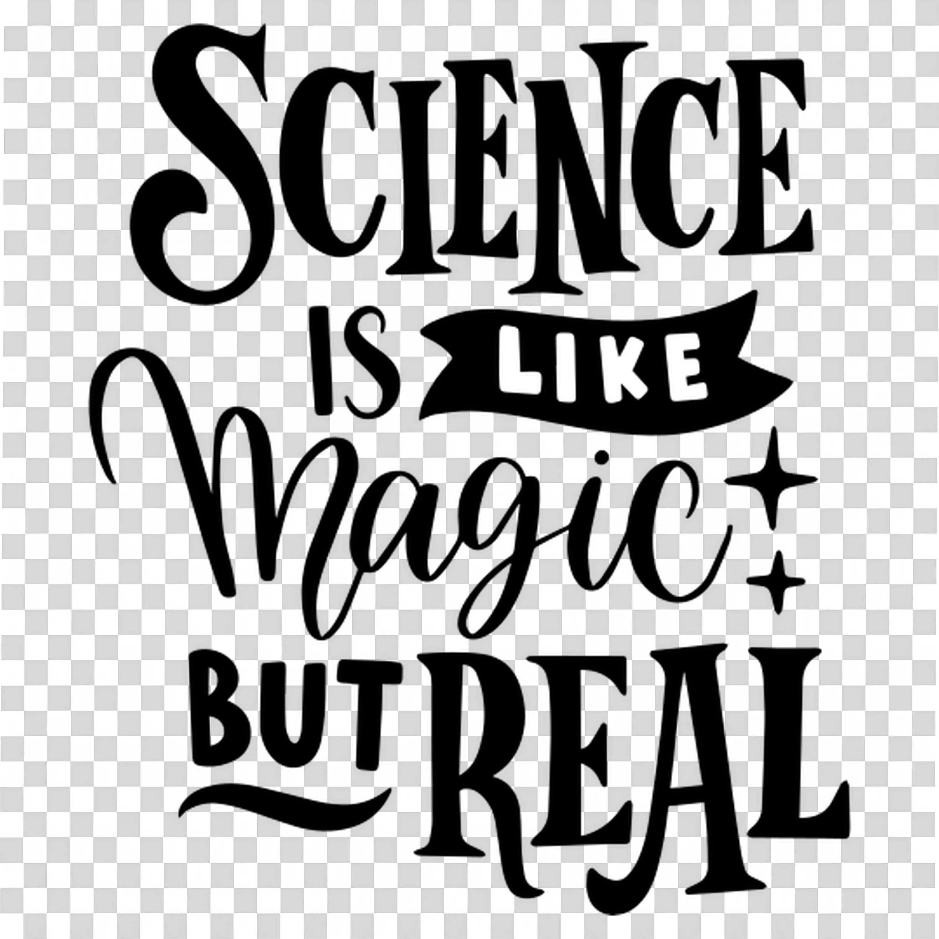 Science Is Like Magic But Real Motivational Quote Art Png