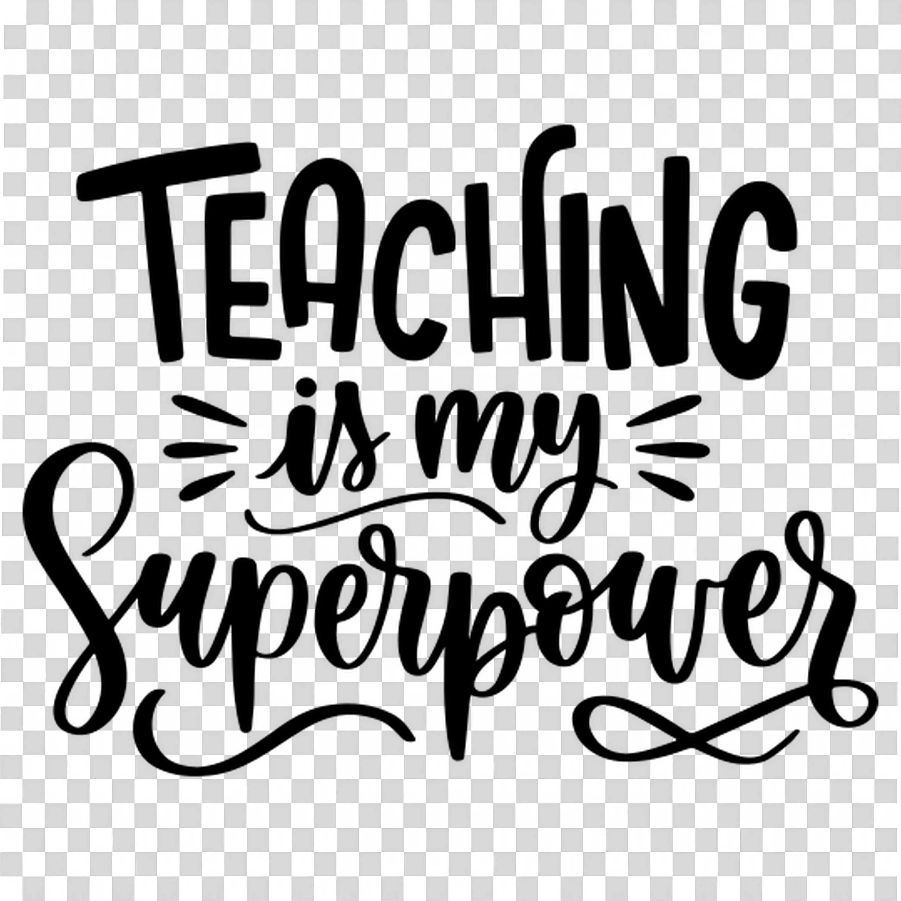 Teaching Is My Superpower in Black Script Free PNG Download