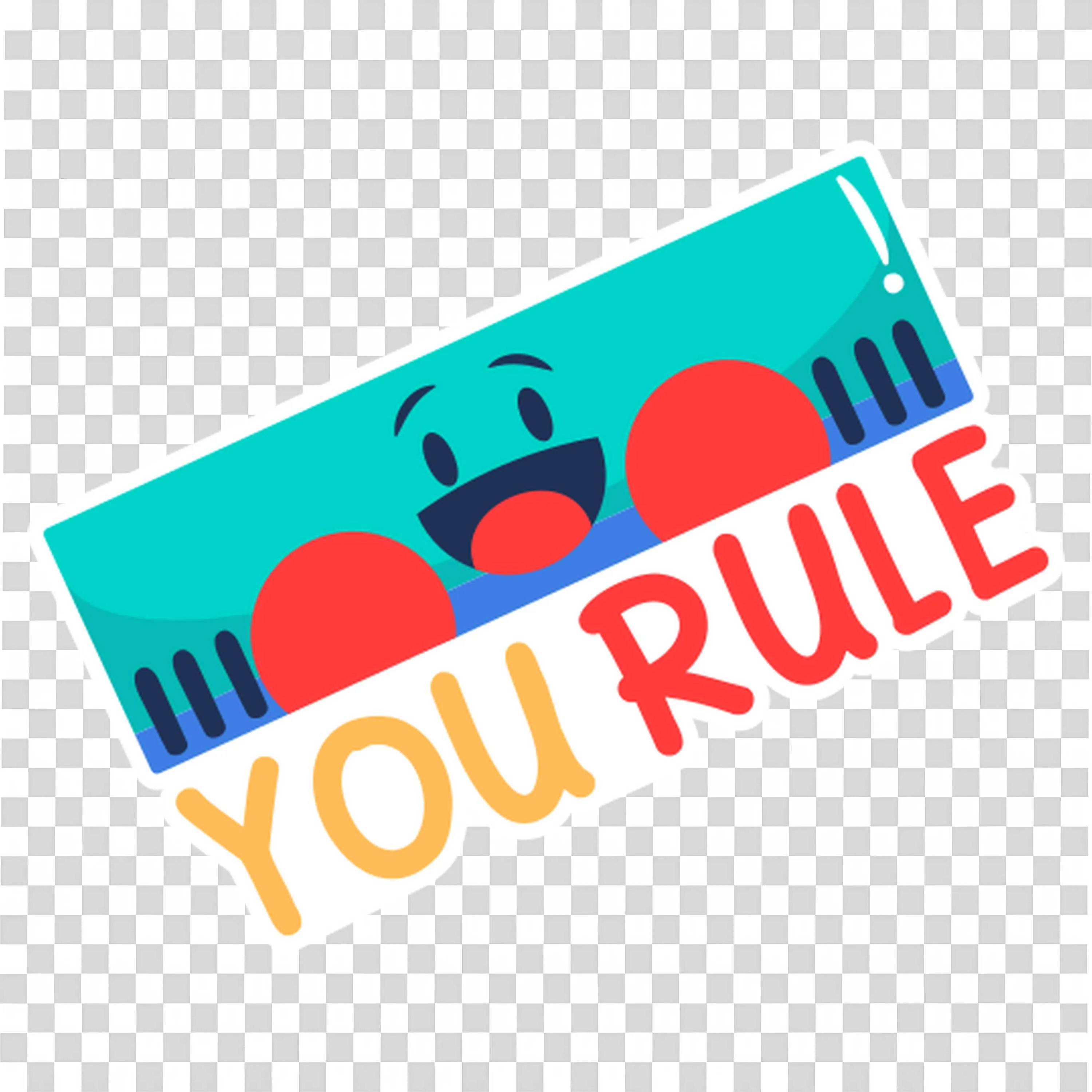 You Rule Message with Smiling Ruler Illustration On Top