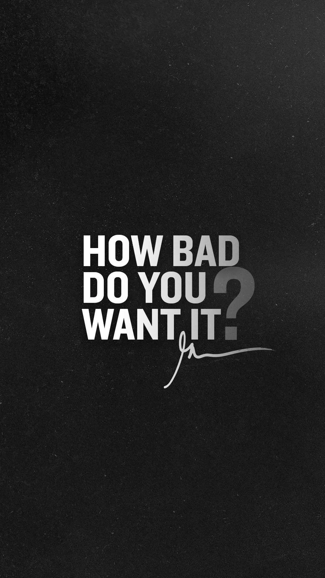 Motivational Poster Asking How Bad Do You Want It