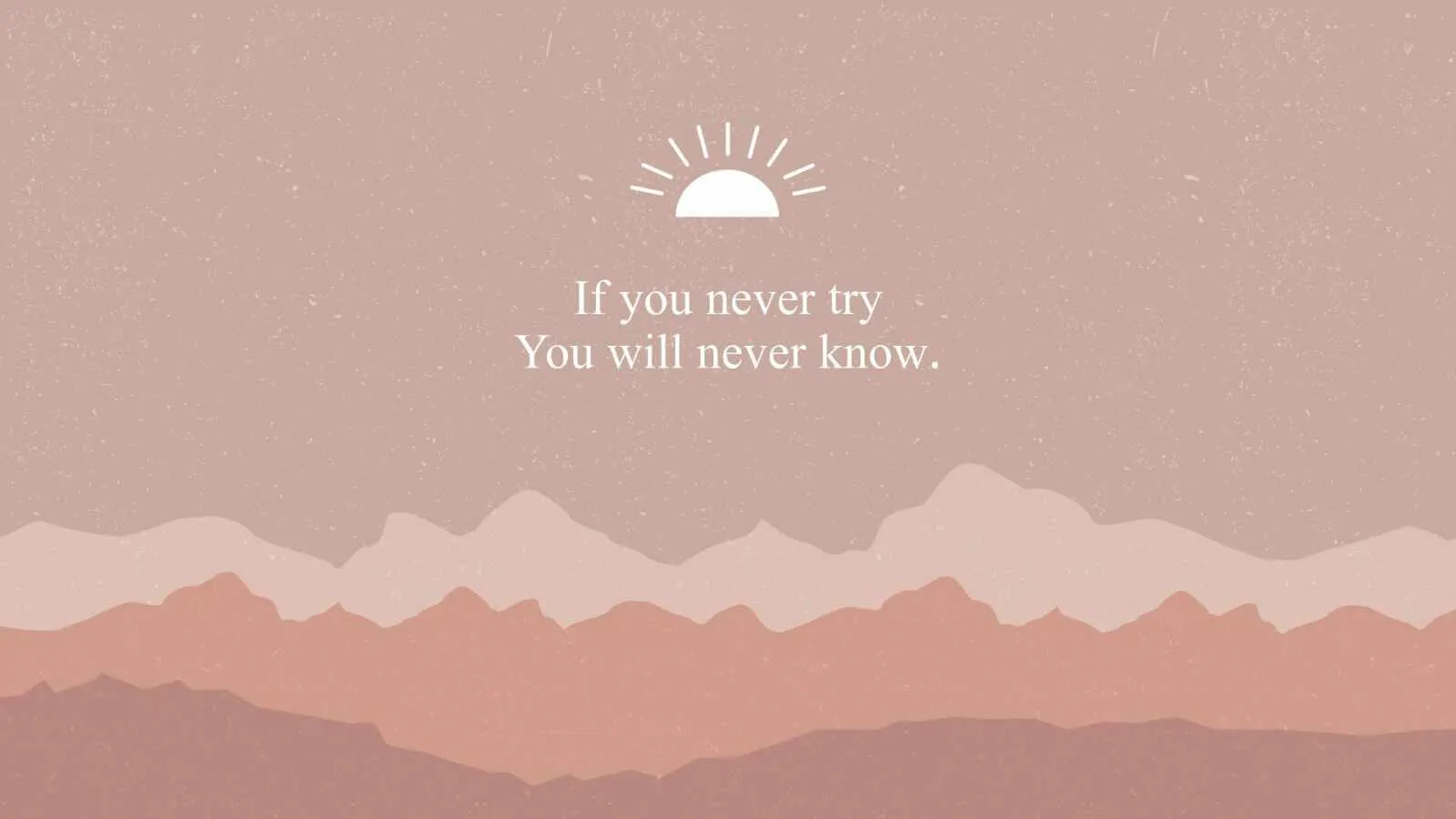 Inspirational quote with mountain illustration Wallpaper