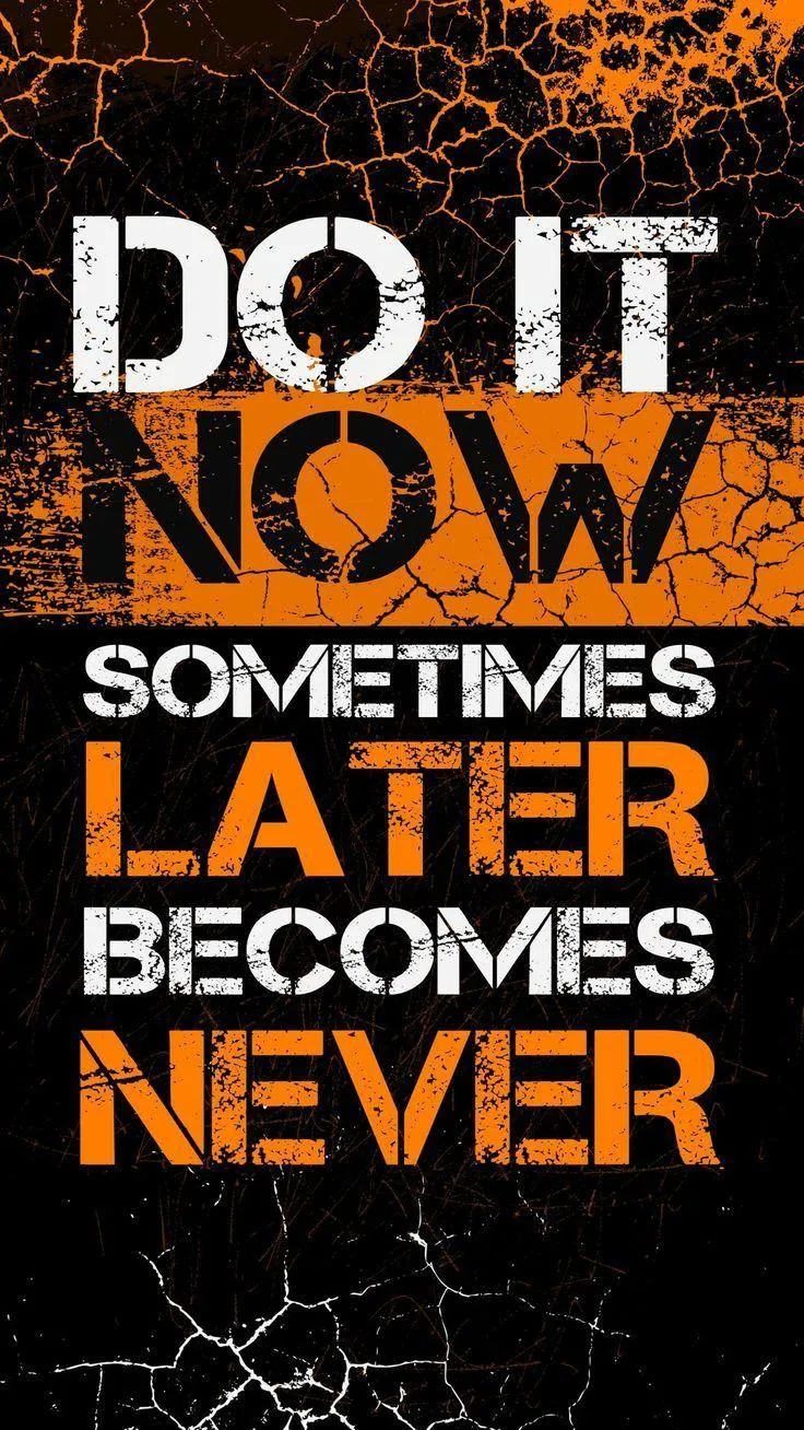 Do It Now Quote Reminding You Never To Delay Fitness