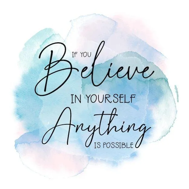Believe in Yourself and Achieve the Impossible Today