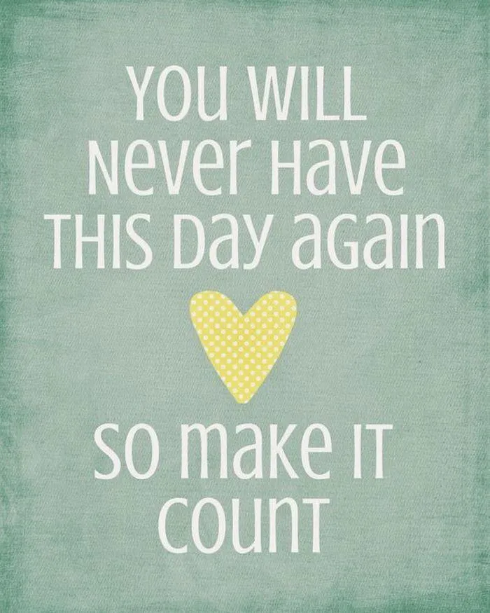 Make Today Count with a Strong and Positive Mindset