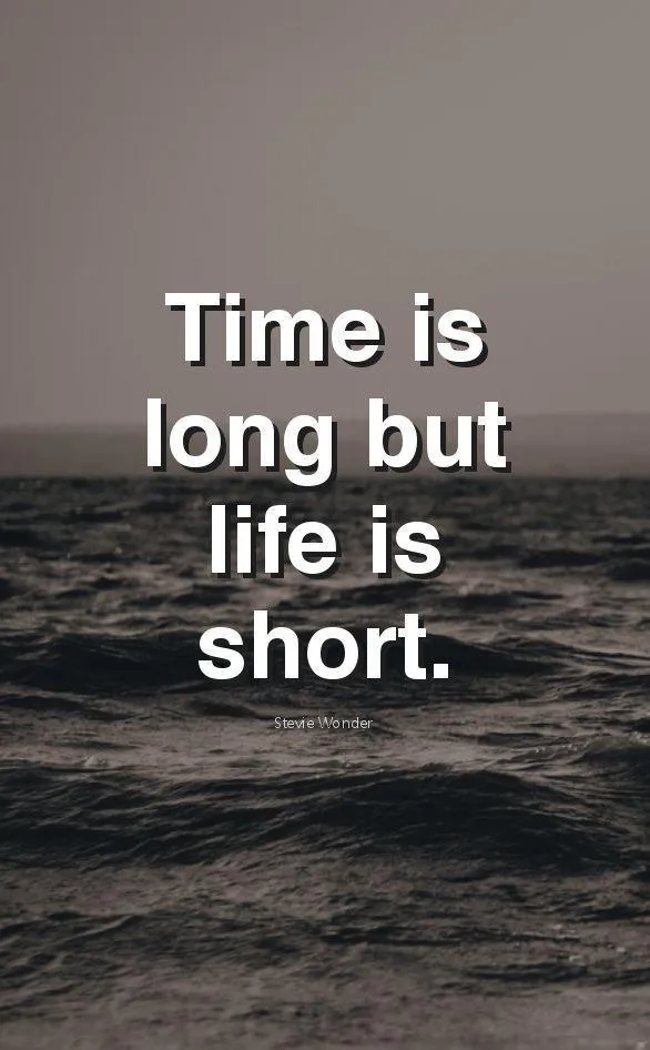 Time Is Long But Life Is Short So Begin with Gratitude